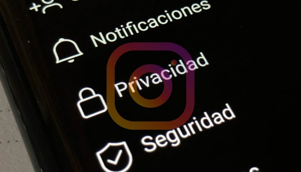 Instagram La Gu A Definitiva Para Configurar Tu Privacidad En La Red Social