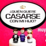 Ha vuelto a la tele ‘Quién quiere casarse con mi hijo’, te contamos sus momentos más tronchantes